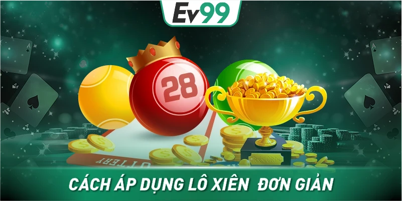 Cách áp dụng lô xiên đơn giản