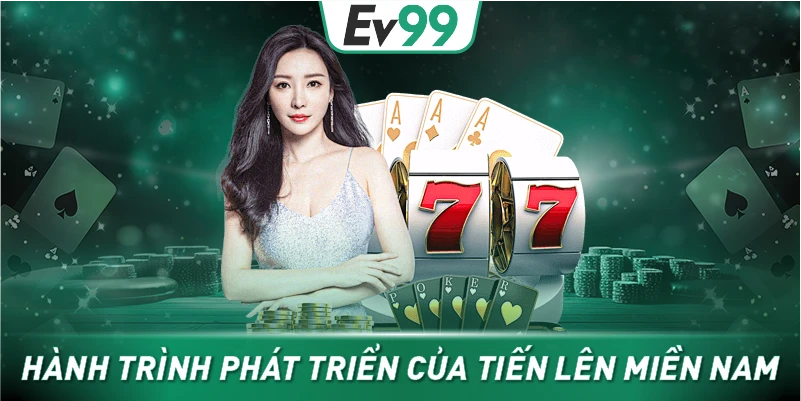 Hành trình phát triển của tiến lên miền nam